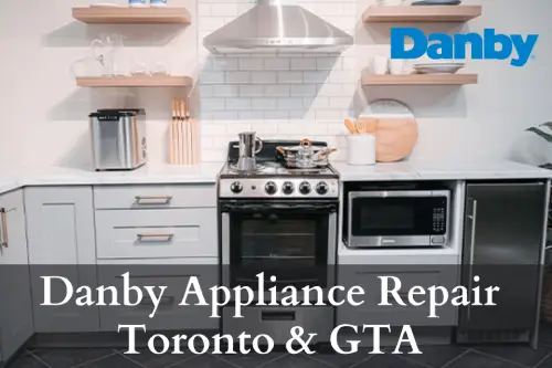 Danby Appliance Repair Toronto