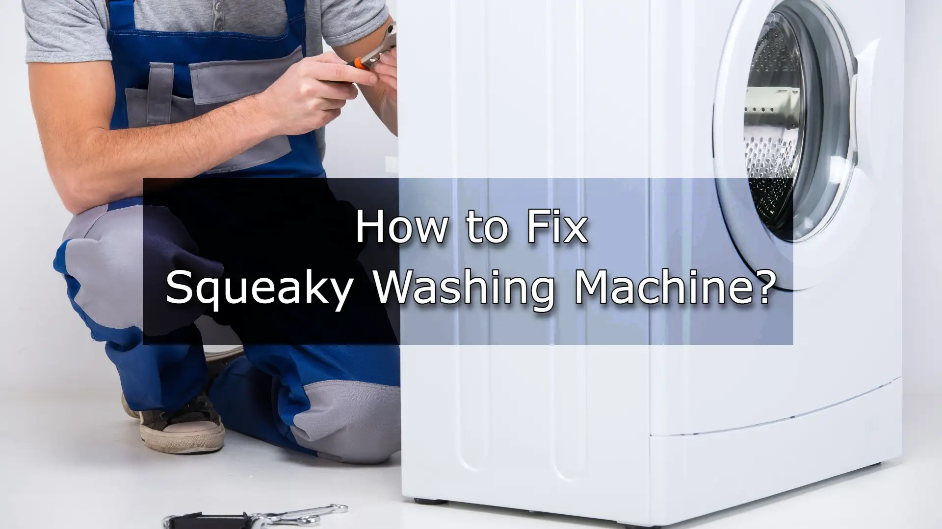 Repair Washing Machine Squeaking