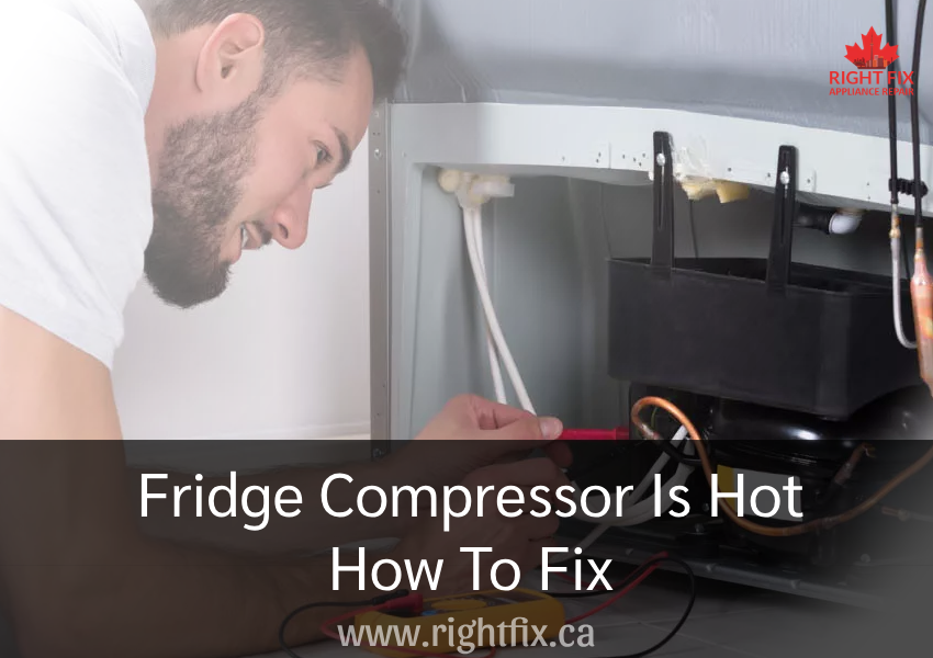 Fridge Compressor Is Hot – How To Fix?