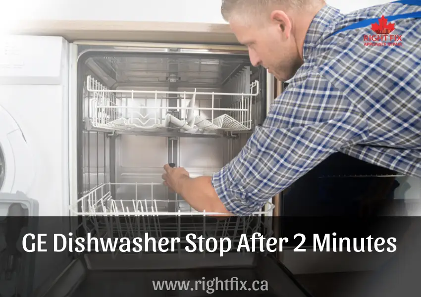 GE Dishwasher Stop After 2 Minutes