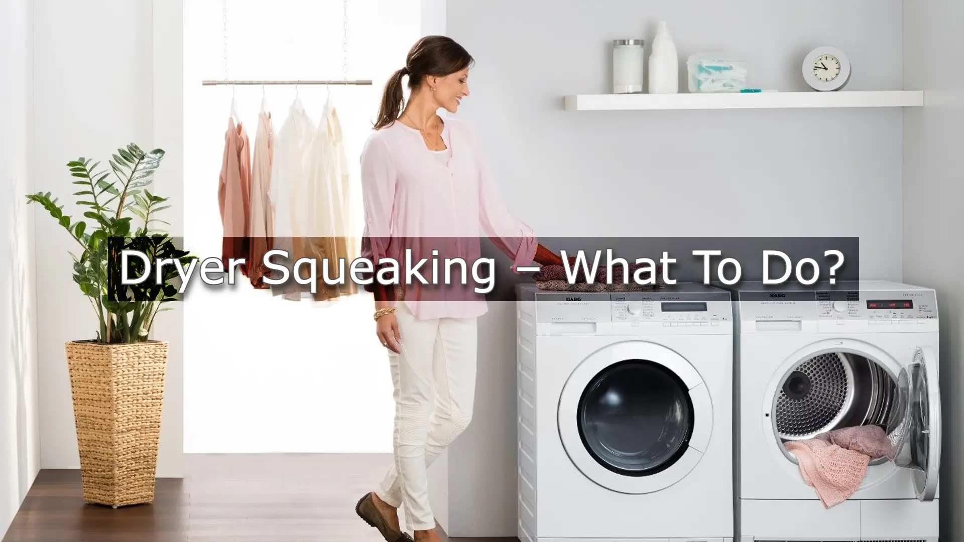 Why Is My Dryer Squeaking?