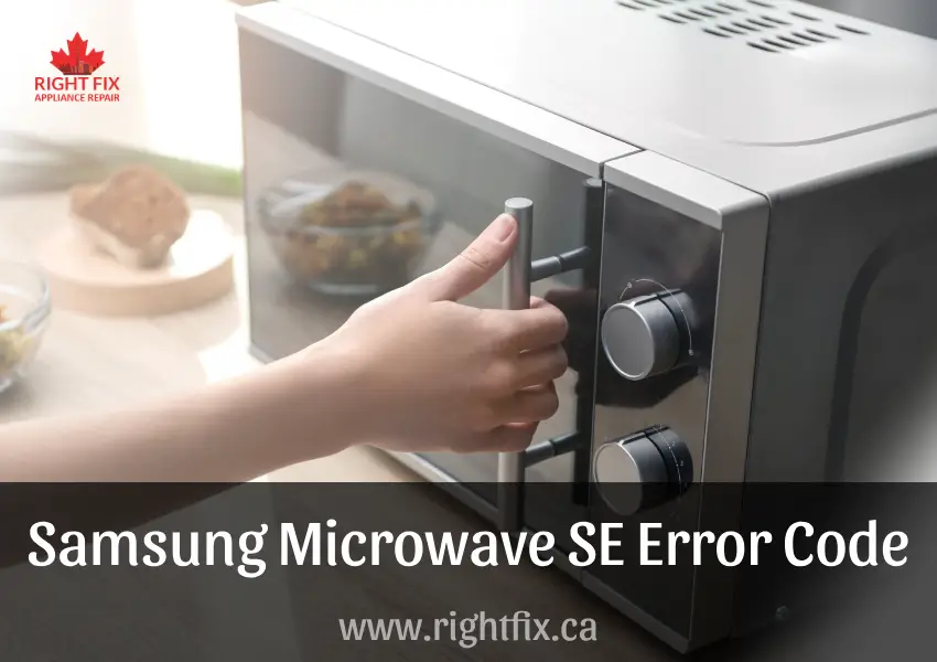 Samsung Microwave SE Code: What It Means & How to Fix It